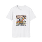 STRONGER  T-Shirt