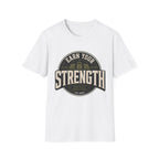 Earn Your Strength T-Shirt