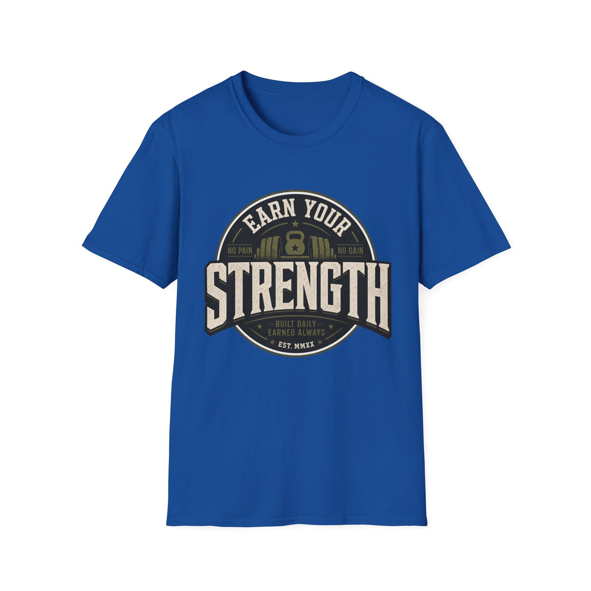 Earn Your Strength T-Shirt