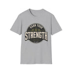 Earn Your Strength T-Shirt