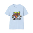 TRAIN INSANE T-Shirt