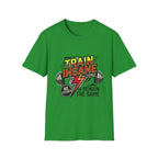 TRAIN INSANE T-Shirt