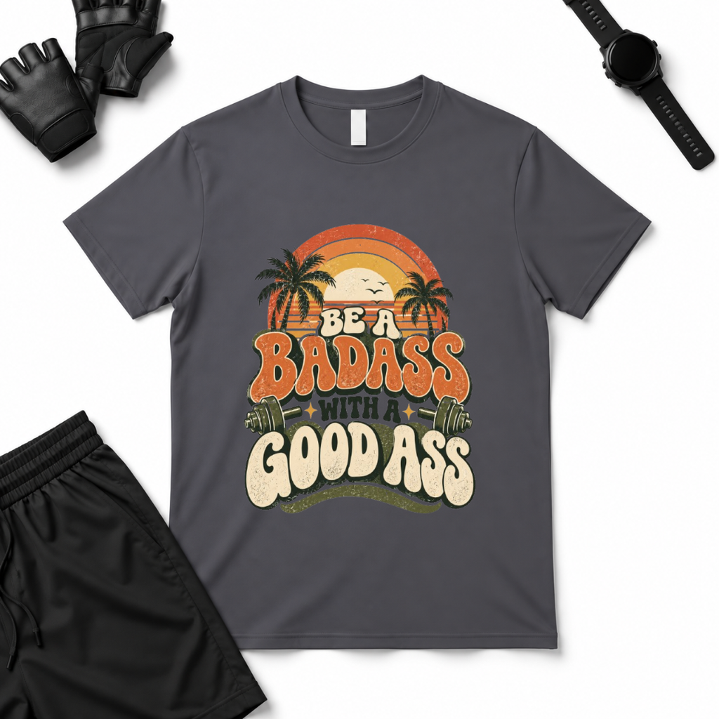 Be a BadAss T-Shirt