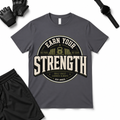 Earn Your Strength T-Shirt