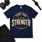 Earn Your Strength T-Shirt
