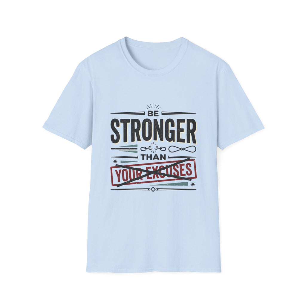 YOUR EXCUSES T-Shirt