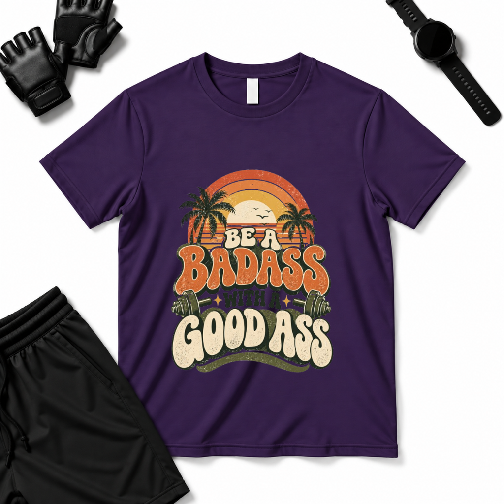 Be a BadAss T-Shirt