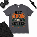 Get Strong T-Shirt