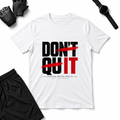 DON'T QUIT T-Shirt