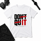 DON'T QUIT T-Shirt