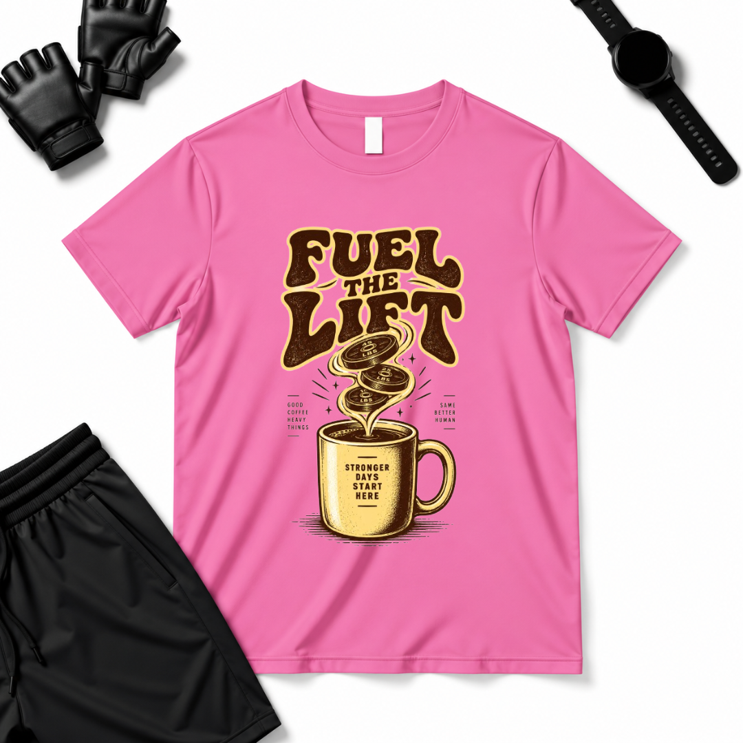 FUEL THE LIFT T-Shirt