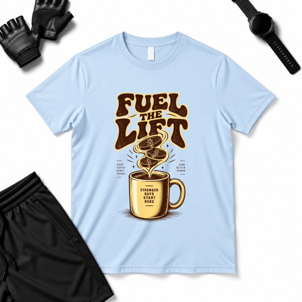 FUEL THE LIFT T-Shirt
